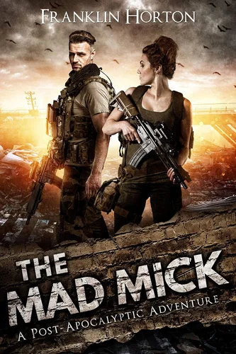 The Mad Mick Book One in The Mad Mick Series