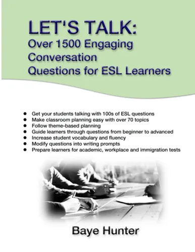 LET'S TALK Over 1500 Engaging Conversation Questions for ESL Learners An ESL Teacher Resource for Developing Fluency and Speaking Competency