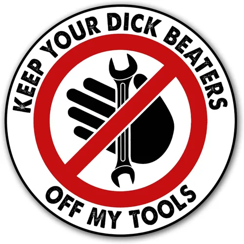 Keep Your Dick Beaters Off My Tools Stickers, Vinyl Motorcycle Welding Decal, Water Assistant Diesel Toolbox Foreman Laborer Mechanic Stickers, For