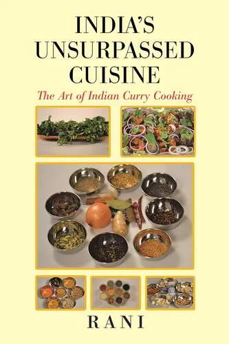 Indias Unsurpassed Cuisine The Art of Indian Curry Cooking