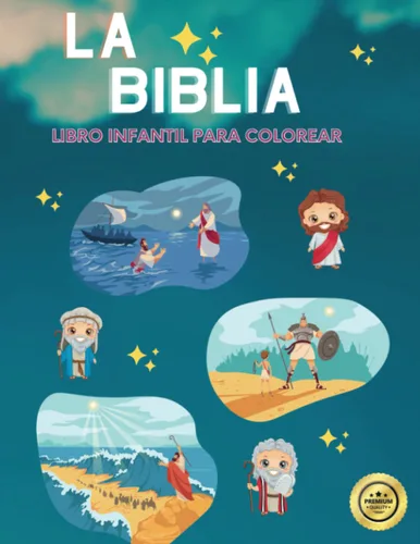 LA BIBLIA Libro de colorear para niños con imagenes de historias biblicas e imagenes ilustrativas cristianas. (Spanish Edition)