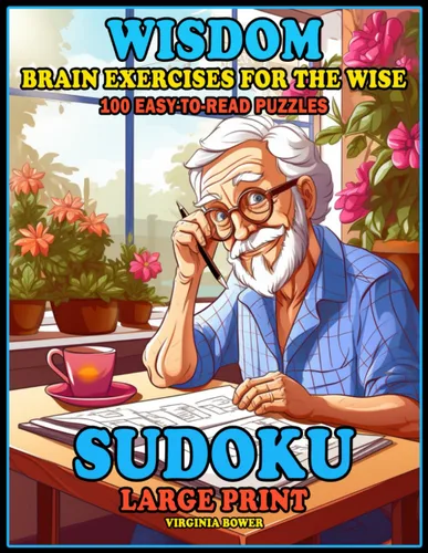 Wisdom Sudoku Brain Exercises for the Wise Large Print Sudoku Puzzle Book for Adults