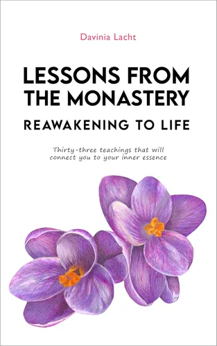LESSONS FROM THE MONASTERY REAWAKENING TO LIFE