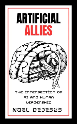 Artificial Allies The Intersection of AI and Human Leadership (Pocket Sized Leadership)